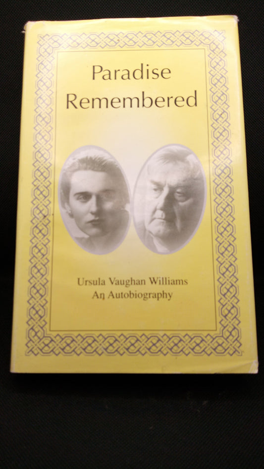 Paradise Remembered Ursula Vaughan Williams an Autobiography RVW Society - Hardback - Rare Book - isbn 0952870630